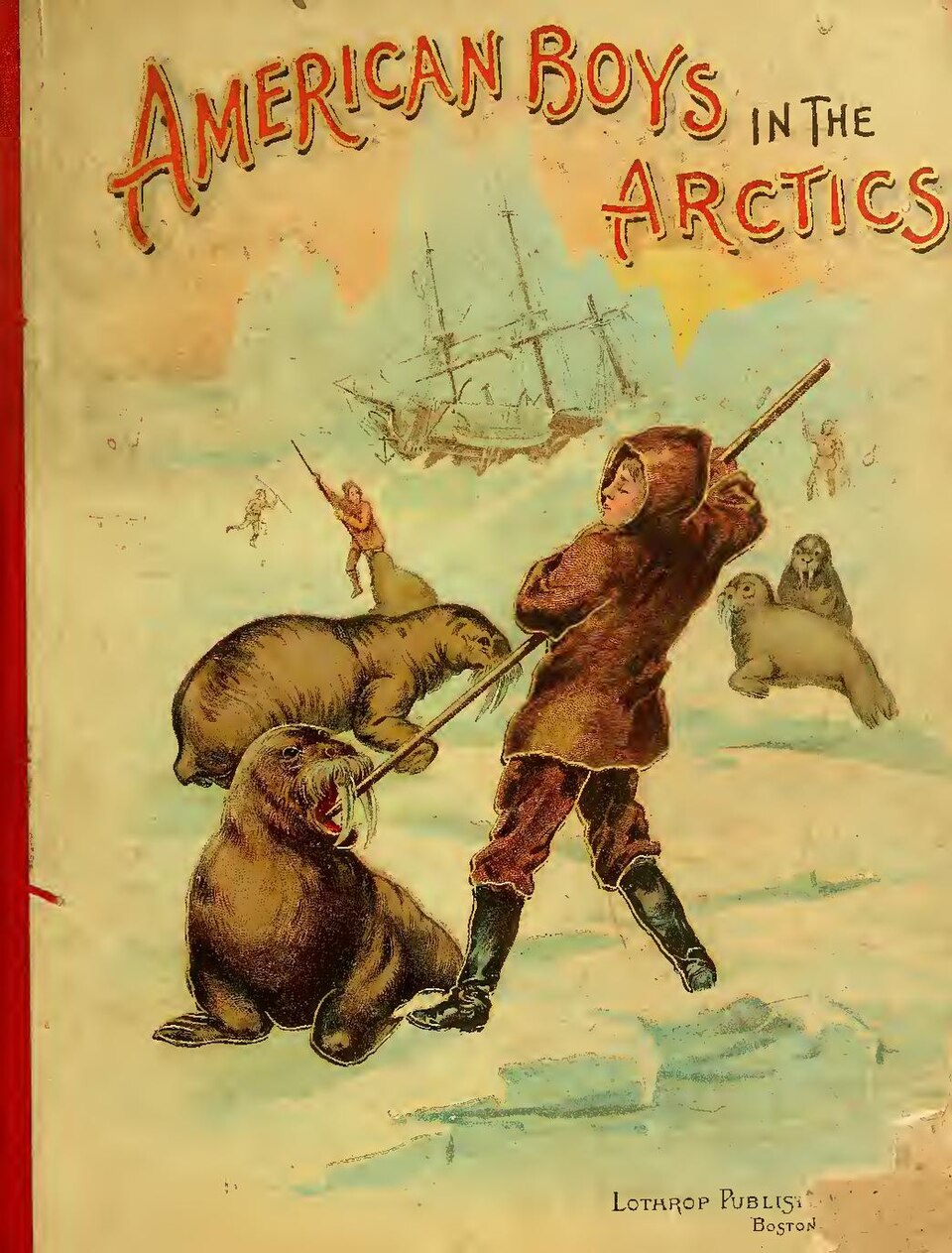 American boys in the Arctics; a trip to the far north by a new path (IA americanboysinar00fren).pdf
